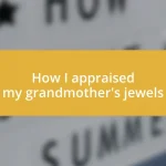 How I appraised my grandmother’s jewels