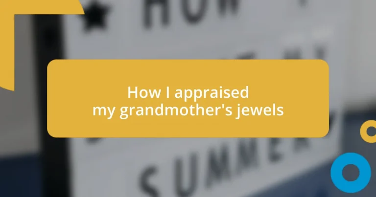 How I appraised my grandmother’s jewels