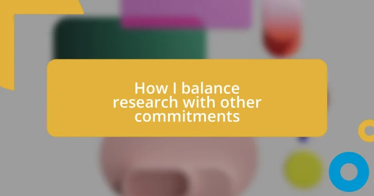How I balance research with other commitments
