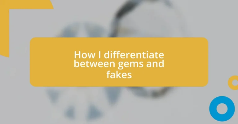 How I differentiate between gems and fakes