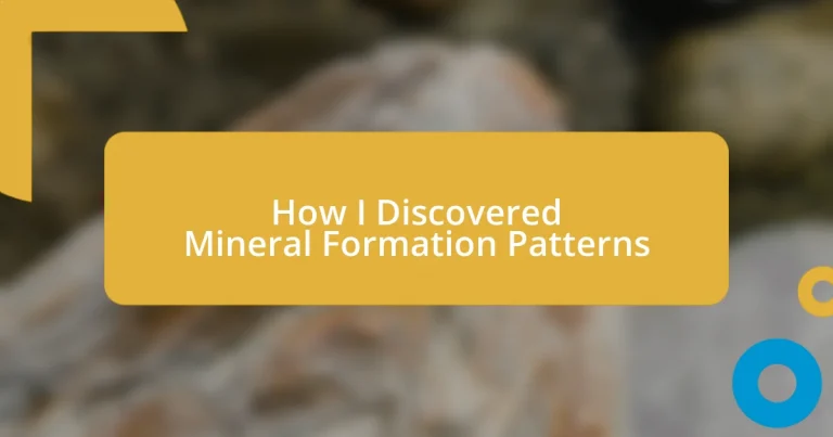 How I Discovered Mineral Formation Patterns