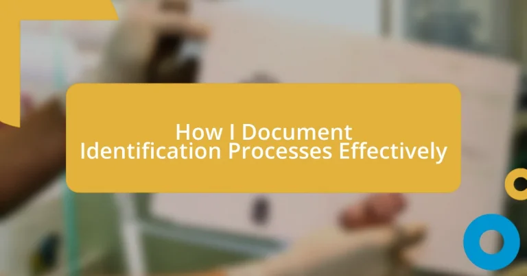 How I Document Identification Processes Effectively