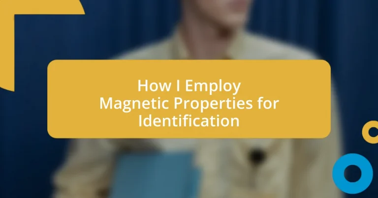 How I Employ Magnetic Properties for Identification