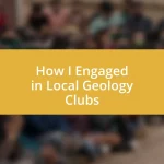 How I Engaged in Local Geology Clubs