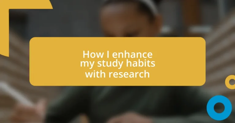 How I enhance my study habits with research