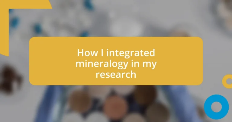 How I integrated mineralogy in my research