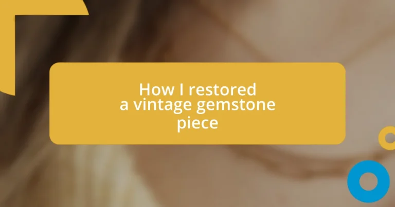 How I restored a vintage gemstone piece