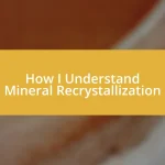 How I Understand Mineral Recrystallization