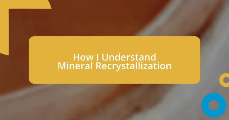 How I Understand Mineral Recrystallization
