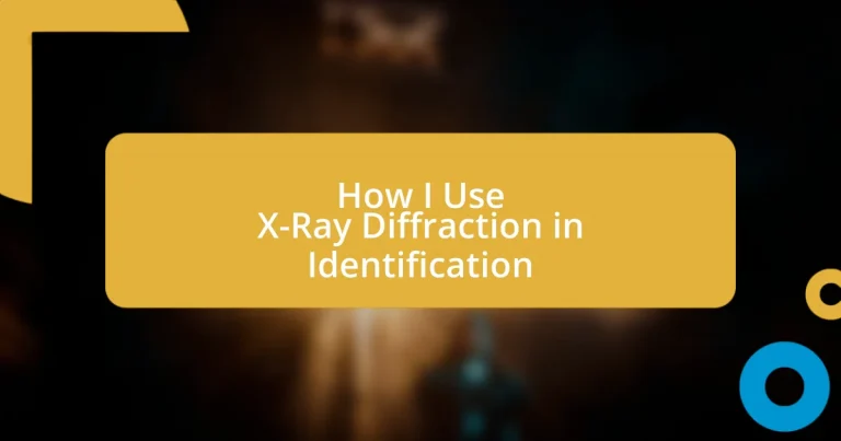 How I Use X-Ray Diffraction in Identification