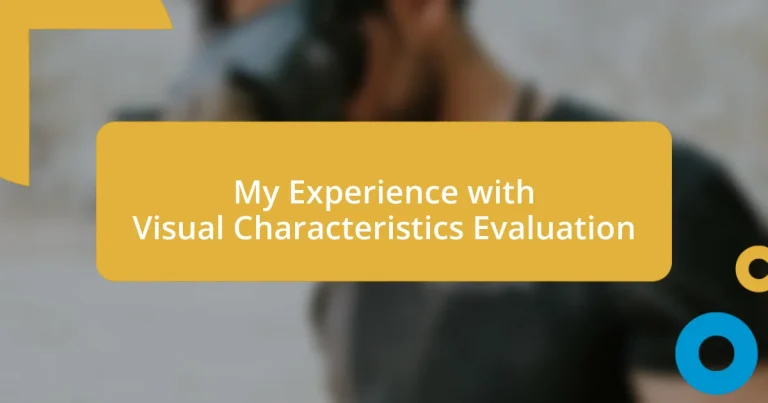 My Experience with Visual Characteristics Evaluation
