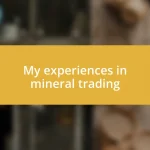 My experiences in mineral trading