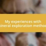 My experiences with mineral exploration methods