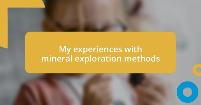 My experiences with mineral exploration methods