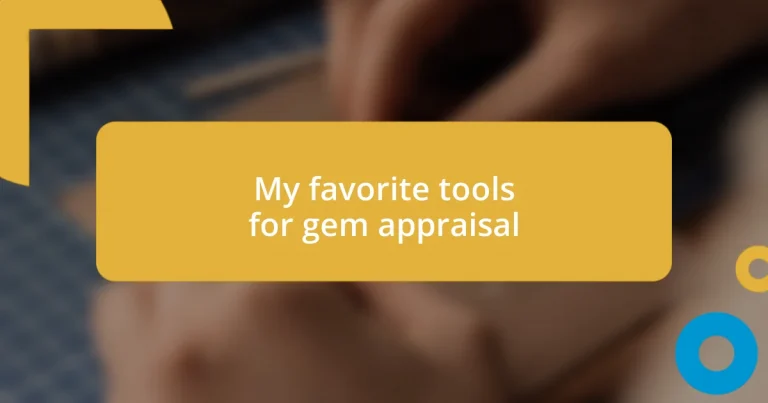 My favorite tools for gem appraisal