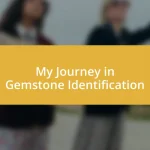 My Journey in Gemstone Identification