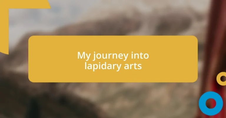 My journey into lapidary arts