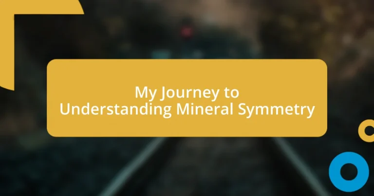 My Journey to Understanding Mineral Symmetry