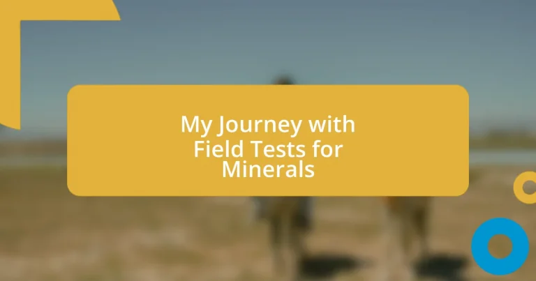 My Journey with Field Tests for Minerals