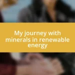 My journey with minerals in renewable energy