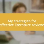 My strategies for effective literature reviews
