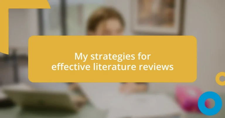 My strategies for effective literature reviews