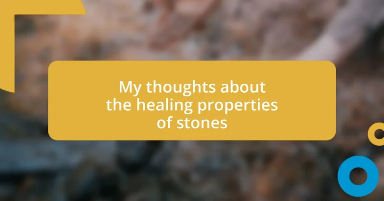 My thoughts about the healing properties of stones