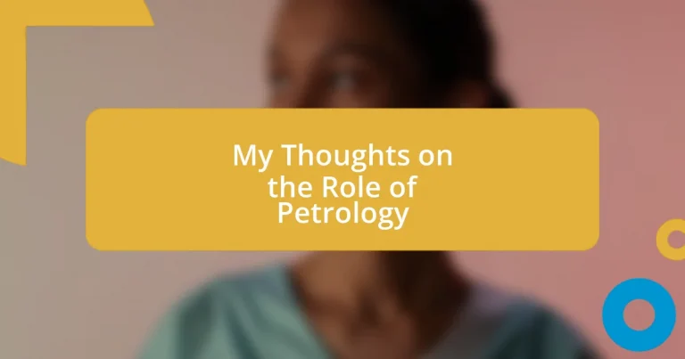 My Thoughts on the Role of Petrology