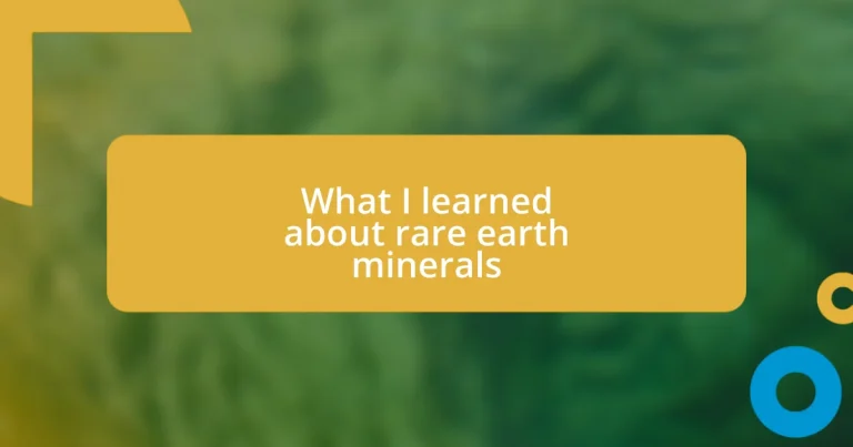 What I learned about rare earth minerals