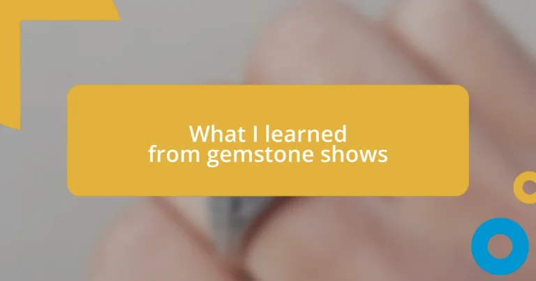 What I learned from gemstone shows