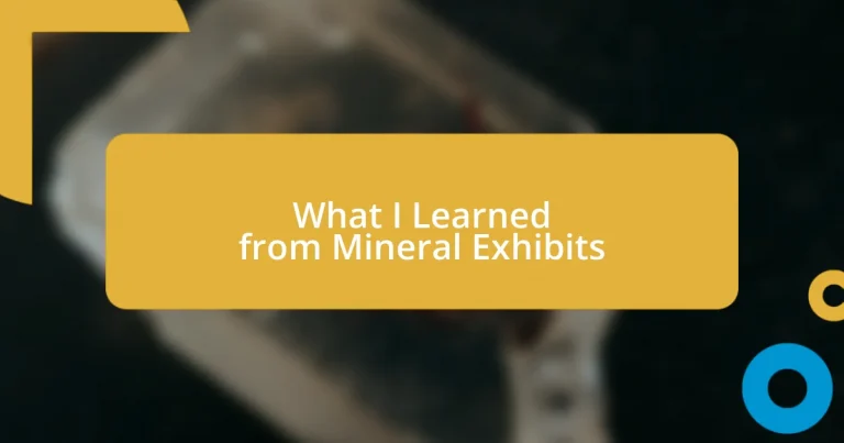 What I Learned from Mineral Exhibits