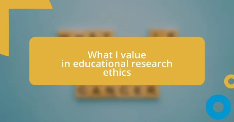 What I value in educational research ethics