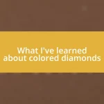 What I’ve learned about colored diamonds