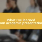 What I’ve learned from academic presentations