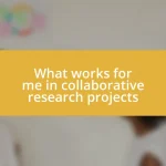 What works for me in collaborative research projects