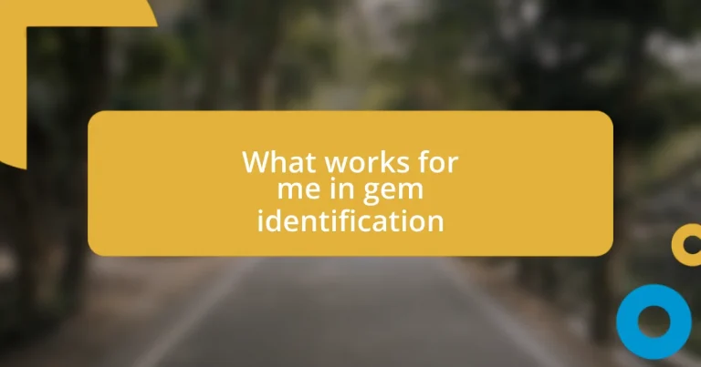 What works for me in gem identification