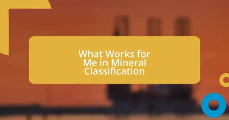 What Works for Me in Mineral Classification