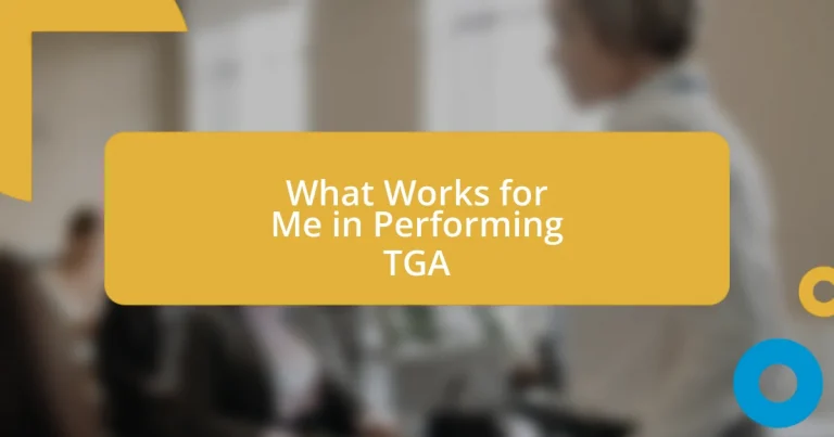 What Works for Me in Performing TGA