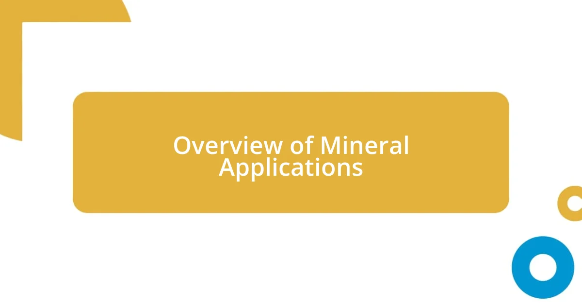 Overview of Mineral Applications